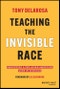 Teaching the Invisible Race. Embodying a Pro-Asian American Lens in Schools. Edition No. 1 - Product Image