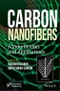 Carbon Nanofibers. Fundamentals and Applications. Edition No. 1. Advances in Nanotechnology and Applications - Product Thumbnail Image