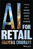 AI for Retail. A Practical Guide to Modernize Your Retail Business with AI and Automation. Edition No. 1- Product Image