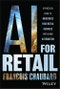 AI for Retail. A Practical Guide to Modernize Your Retail Business with AI and Automation. Edition No. 1 - Product Image