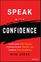 Speak with Confidence. Overcome Self-Doubt, Communicate Clearly, and Inspire Your Audience. Edition No. 1 - Product Image