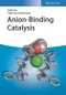 Anion-Binding Catalysis. Edition No. 1 - Product Thumbnail Image