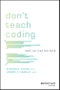 Don't Teach Coding. Until You Read This Book. Edition No. 1 - Product Thumbnail Image