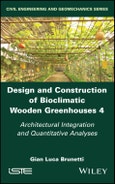 Design and Construction of Bioclimatic Wooden Greenhouses, Volume 4. Architectural Integration and Quantitative Analyses. Edition No. 1- Product Image