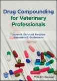 Drug Compounding for Veterinary Professionals. Edition No. 1- Product Image