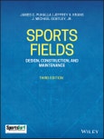 Sports Fields. Design, Construction, and Maintenance. Edition No. 3- Product Image