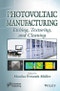 Photovoltaic Manufacturing. Etching, Texturing, and Cleaning. Edition No. 1. Solar Cell Manufacturing - Product Image