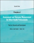 Principles of Assessment and Outcome Measurement for Allied Health Professionals. Practice, Research and Development. Edition No. 2- Product Image