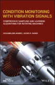 Condition Monitoring with Vibration Signals. Compressive Sampling and Learning Algorithms for Rotating Machines. Edition No. 1. IEEE Press- Product Image