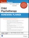 Child Psychotherapy Homework Planner. Edition No. 6. PracticePlanners - Product Image
