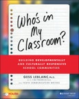 Who's In My Classroom?. Building Developmentally and Culturally Responsive School Communities. Edition No. 1- Product Image