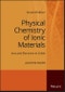 Physical Chemistry of Ionic Materials. Ions and Electrons in Solids. Edition No. 2 - Product Thumbnail Image