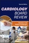 Cardiology Board Review. Edition No. 2 - Product Image