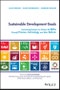 Sustainable Development Goals. Harnessing Business to Achieve the SDGs through Finance, Technology and Law Reform. Edition No. 1 - Product Thumbnail Image
