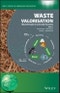 Waste Valorisation. Waste Streams in a Circular Economy. Edition No. 1. Wiley Series in Renewable Resource - Product Image