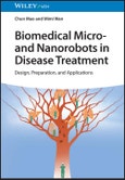 Biomedical Micro- and Nanorobots in Disease Treatment. Design, Preparation, and Applications. Edition No. 1- Product Image