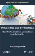 Universities and Civilizations. Worldwide Academic Competition and Geopolitics. Edition No. 1- Product Image