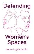 Defending Women's Spaces. Edition No. 1- Product Image