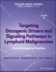 Precision Cancer Therapies, Targeting Oncogenic Drivers and Signaling Pathways in Lymphoid Malignancies. From Concept to Practice. Volume 1- Product Image