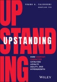 Upstanding. How Company Character Catalyzes Loyalty, Agility, and Hypergrowth. Edition No. 1- Product Image