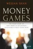 Money Games. The Inside Story of How American Dealmakers Saved Korea's Most Iconic Bank. Edition No. 1- Product Image