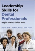 Leadership Skills for Dental Professionals. Begin Well to Finish Well. Edition No. 1- Product Image