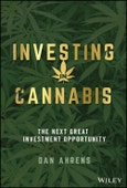 Investing in Cannabis. The Next Great Investment Opportunity. Edition No. 1- Product Image