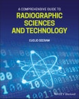A Comprehensive Guide to Radiographic Sciences and Technology. Edition No. 1- Product Image
