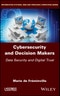 Cybersecurity and Decision Makers. Data Security and Digital Trust. Edition No. 1 - Product Thumbnail Image