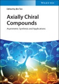 Axially Chiral Compounds. Asymmetric Synthesis and Applications. Edition No. 1- Product Image