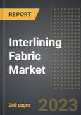 Interlining Fabric Market (2023 Edition) - Analysis By Value, Volume, Pricing, Type (Fusible, Non-Fusible), Material (Polyester, Cotton, Nylon, Others), Applications: Market Insights and Forecast (2019-2029)- Product Image