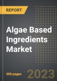 Algae Based Ingredients Market (2023 Edition): Analysis by Ingredient (Hydrocolloids, Carotenoids, Lipids, Algal Protein), By Type, By Applications, By Region, By Country: Market Insights and Forecast (2019-2029)- Product Image