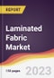 Laminated Fabric Market: Trends, Opportunities and Competitive Analysis 2023-2028 - Product Thumbnail Image