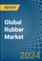Global Rubber Market - Actionable Insights and Data-Driven Decisions - Product Thumbnail Image