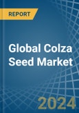 Global Colza Seed Market - Actionable Insights and Data-Driven Decisions- Product Image