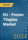 EU - Frozen Tilapias - Market Analysis, Forecast, Size, Trends and Insights- Product Image