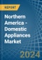 Northern America - Domestic Appliances - Market Analysis, Forecast, Size, Trends and Insights - Product Image