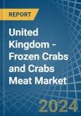 United Kingdom - Frozen Crabs and Crabs Meat - Market Analysis, Forecast, Size, Trends and Insights- Product Image
