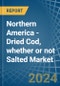 Northern America - Dried Cod, whether or not Salted - Market Analysis, Forecast, Size, Trends and Insights - Product Image