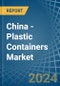 China - Plastic Containers - Market Analysis, Forecast, Size, Trends and Insights - Product Thumbnail Image