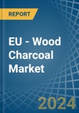 EU - Wood Charcoal - Market Analysis, Forecast, Size, Trends and Insights- Product Image