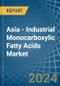 Asia - Industrial Monocarboxylic Fatty Acids - Market Analysis, Forecast, Size, Trends and Insights - Product Image