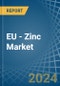 EU - Zinc - Market Analysis, Forecast, Size, Trends and Insights - Product Thumbnail Image