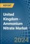 United Kingdom - Ammonium Nitrate - Market Analysis, Forecast, Size, Trends and Insights - Product Thumbnail Image