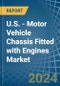 U.S. - Motor Vehicle Chassis Fitted with Engines - Market Analysis, Forecast, Size, Trends and Insights - Product Image