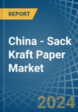 China - Sack Kraft Paper - Market Analysis, Forecast, Size, Trends and Insights- Product Image