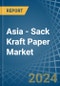 Asia - Sack Kraft Paper - Market Analysis, Forecast, Size, Trends and Insights - Product Image