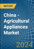 China - Agricultural Appliances - Market Analysis, Forecast, Size, Trends and Insights- Product Image