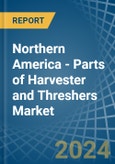 Northern America - Parts of Harvester and Threshers - Market Analysis, Forecast, Size, Trends and Insights- Product Image