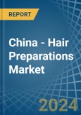 China - Hair Preparations - Market Analysis, Forecast, Size, Trends and Insights- Product Image